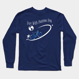 Live With Passion For Long Sleeve T-Shirt